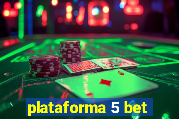 plataforma 5 bet